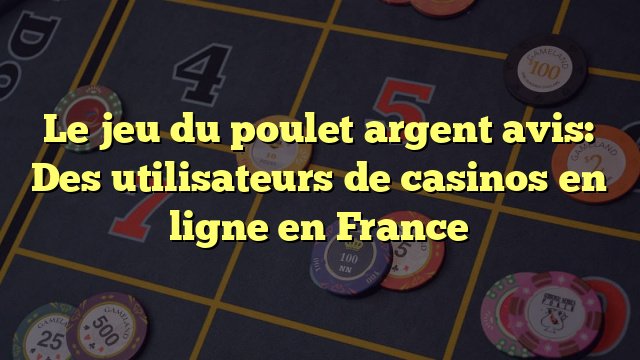 Le jeu de le poulet à France
